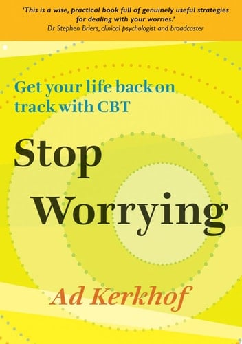 EBOOK: Stop Worrying: Get Your Life Back on Track with CBT