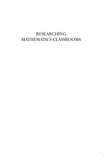 Researching Mathematics Classrooms: A Critical Examination of Methodology