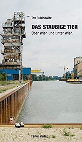 Das staubige Tier Über und unter Wien