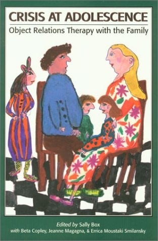 Crisis at Adolescence: Object Relations Therapy with the Family (The Library of Object Relations)