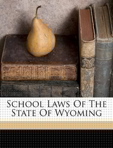 School laws of the state of Wyoming