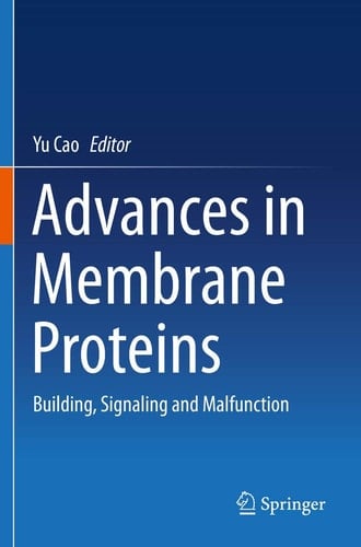 Advances in Membrane Proteins Building, Signaling and Malfunction