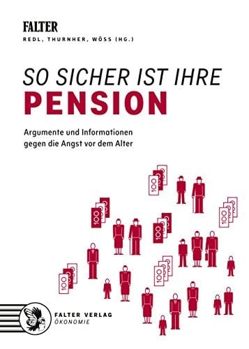 So sicher ist ihre Pension Argumente und Informationen gegen die Angst vor dem Alter