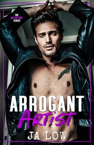 Arrogant Artist : A Billionaire Boss Romance (The Art of Love Series)