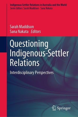 Questioning Indigenous-Settler Relations Interdisciplinary Perspectives