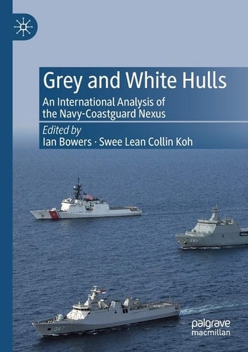 Grey and White Hulls An International Analysis of the Navy-Coastguard Nexus