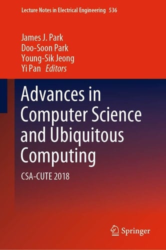 Advances in Computer Science and Ubiquitous Computing CSA-CUTE 2018