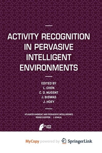 Activity Recognition in Pervasive Intelligent Environments