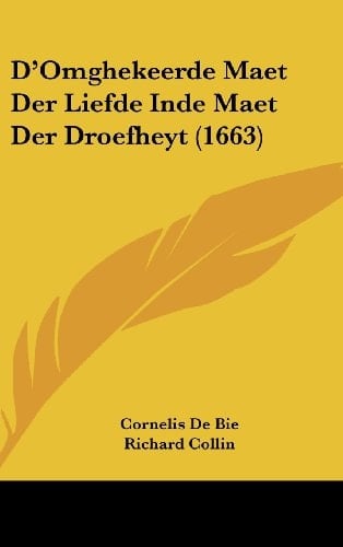 D'Omghekeerde Maet Der Liefde Inde Maet Der Droefheyt (1663)