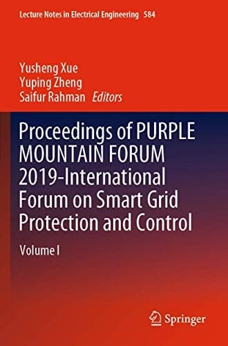 Proceedings of PURPLE MOUNTAIN FORUM 2019-International Forum on Smart Grid Protection and Control Volume I