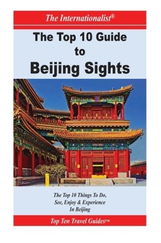 Top 10 Guide to Key Beijing Sights (the INTERNATIONALIST)