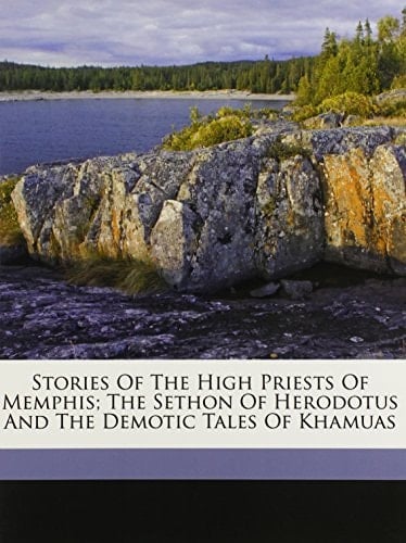 Stories of the high priests of Memphis; the Sethon of Herodotus and the demotic tales of Khamuas