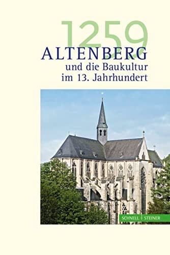 1259 - Altenberg und die Baukultur im 13. Jahrhundert