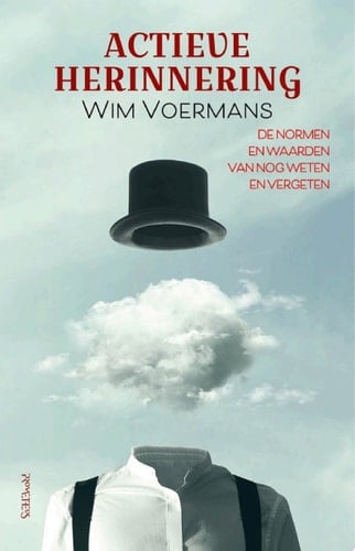 Actieve herinnering De normen en waarden van nog weten en vergeten