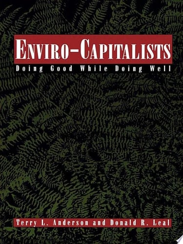 Enviro-Capitalists Doing Good While Doing Well