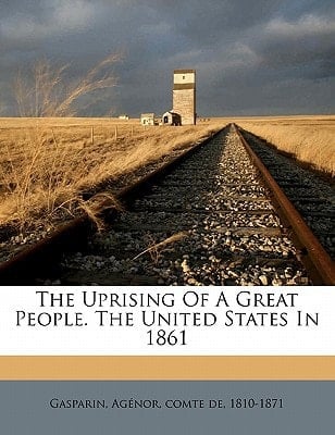 The uprising of a great people. The United States in 1861