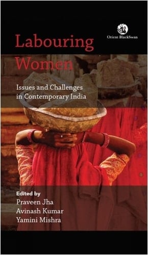 Labouring Women Issues and Challenges in Contemporary India