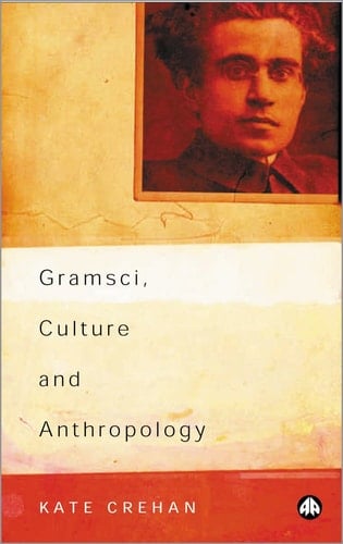 Gramsci, Culture and Anthropology (Reading Gramsci)