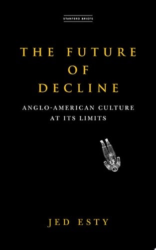 The Future of Decline Anglo-American Culture at Its Limits