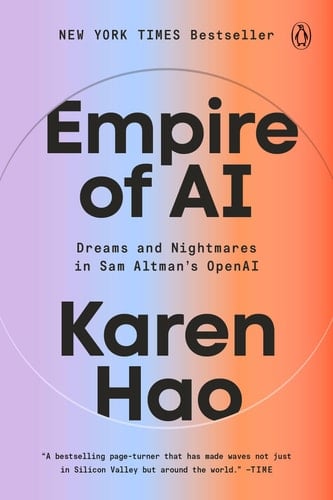 Empire of AI: Dreams and Nightmares in Sam Altman's OpenAI