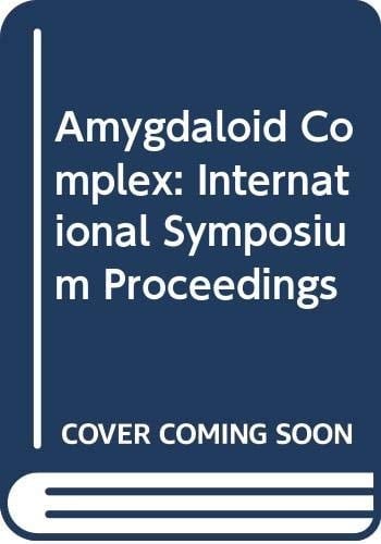 The amygdaloid complex: Proceedings of the International Symposium on the Amygdaloid Complex held in the Château de Fillerval, Senlis (France), 1-4 September, 1981 (INSERM symposium)
