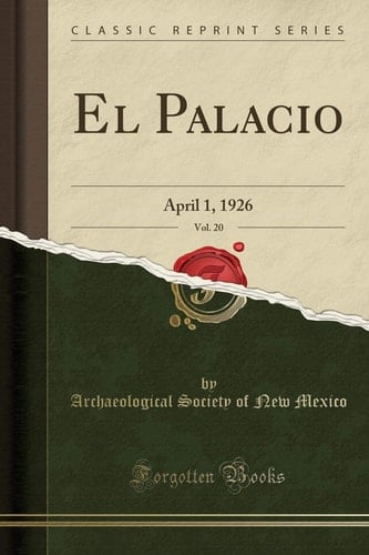 El Palacio, Vol. 20 April 1, 1926 (Classic Reprint)