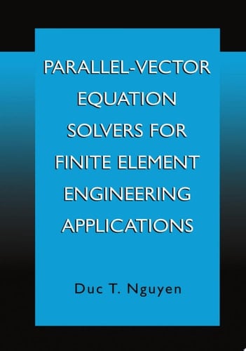 Parallel-Vector Equation Solvers for Finite Element Engineering Applications