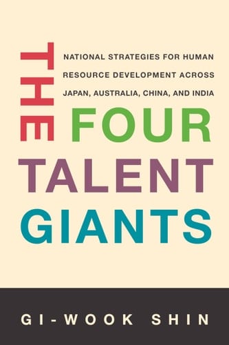 The Four Talent Giants National Strategies for Human Resource Development Across Japan, Australia, China, and India