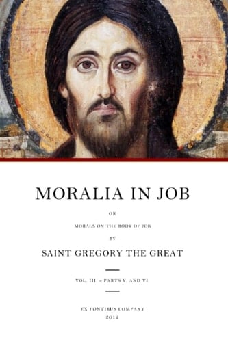 Moralia in Job Morals on the Book of Job