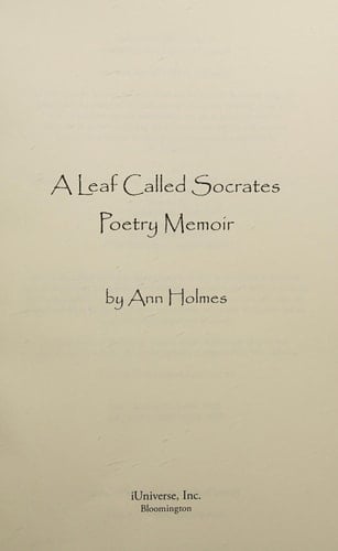 A Leaf Called Socrates Poetry Memoir by Ann Holmes