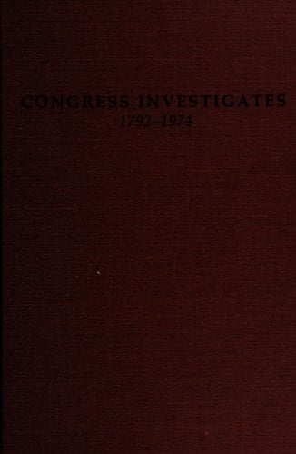 Congress Investigates, 1792-1974