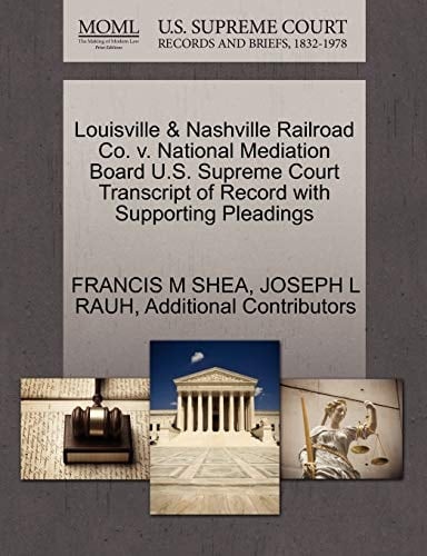 Louisville & Nashville Railroad Co. v. National Mediation Board U.S. Supreme Court Transcript of Record with Supporting Pleadings