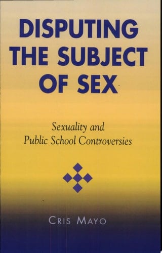 Disputing the Subject of Sex Sexuality and Public School Controversies