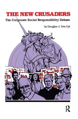 The New Crusaders The Corporate Social Responsibility Debate