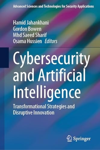 Cybersecurity and Artificial Intelligence Transformational Strategies and Disruptive Innovation