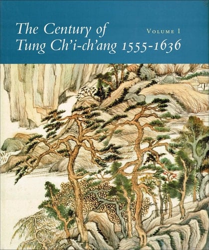 The Century of Tung Ch'i-ch'ang, 1555-1636