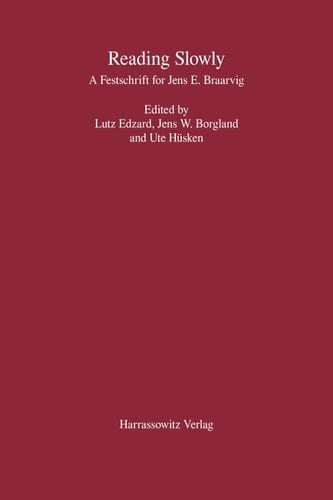 Reading Slowly A Festschrift for Jens E. Braarvig