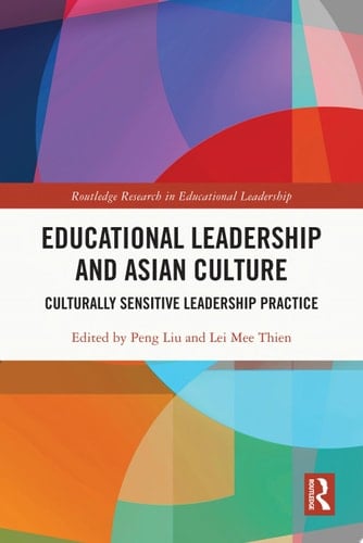 Educational Leadership and Asian Culture Culturally Sensitive Leadership Practice