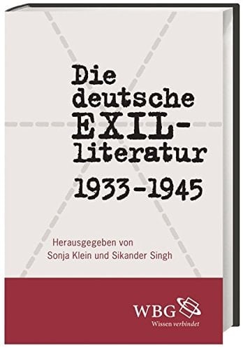 Die deutsche Exilliteratur 1933 bis 1945 Perspektiven und Deutungen