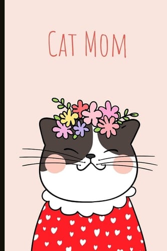Cat Mom Fun Journal and Notebook, Makes an Excellent Gift for a Cat Mom