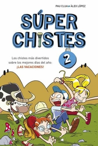 Súper Chistes sobre las Vacaciones (Súper Chistes 2): Para niños y niñas. Chistes para reír fácil de entender para niños de 5 a 10 años. (Spanish Edition)