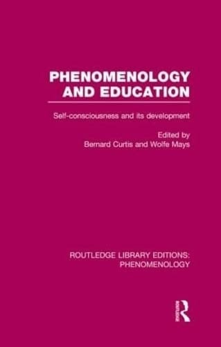 Phenomenology and Education Self-Consciousness and Its Development