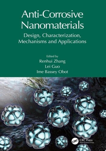 Anti-Corrosive Nanomaterials Design, Characterization, Mechanisms and Applications