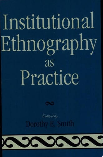 Institutional Ethnography as Practice