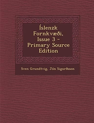 Islenzk Fornkvaeoi, Issue 3 - Primary Source Edition (Icelandic Edition)
