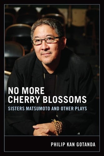 No More Cherry Blossoms Sisters Matsumoto and Other Plays