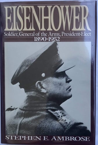 Eisenhower: Soldier, General of the Army, President-Elect, 1890-1952
