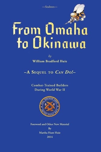 Seabees, From Omaha To Okinawa A Sequel to Can Do!