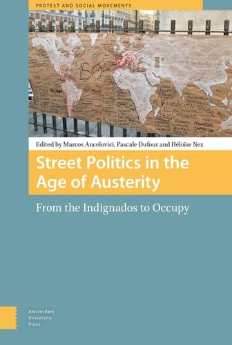 Street Politics in the Age of Austerity From the Indignados to Occupy