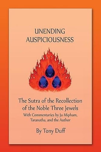 Unending Auspiciousness The Sutra of the Recollection of the Noble Three Jewels